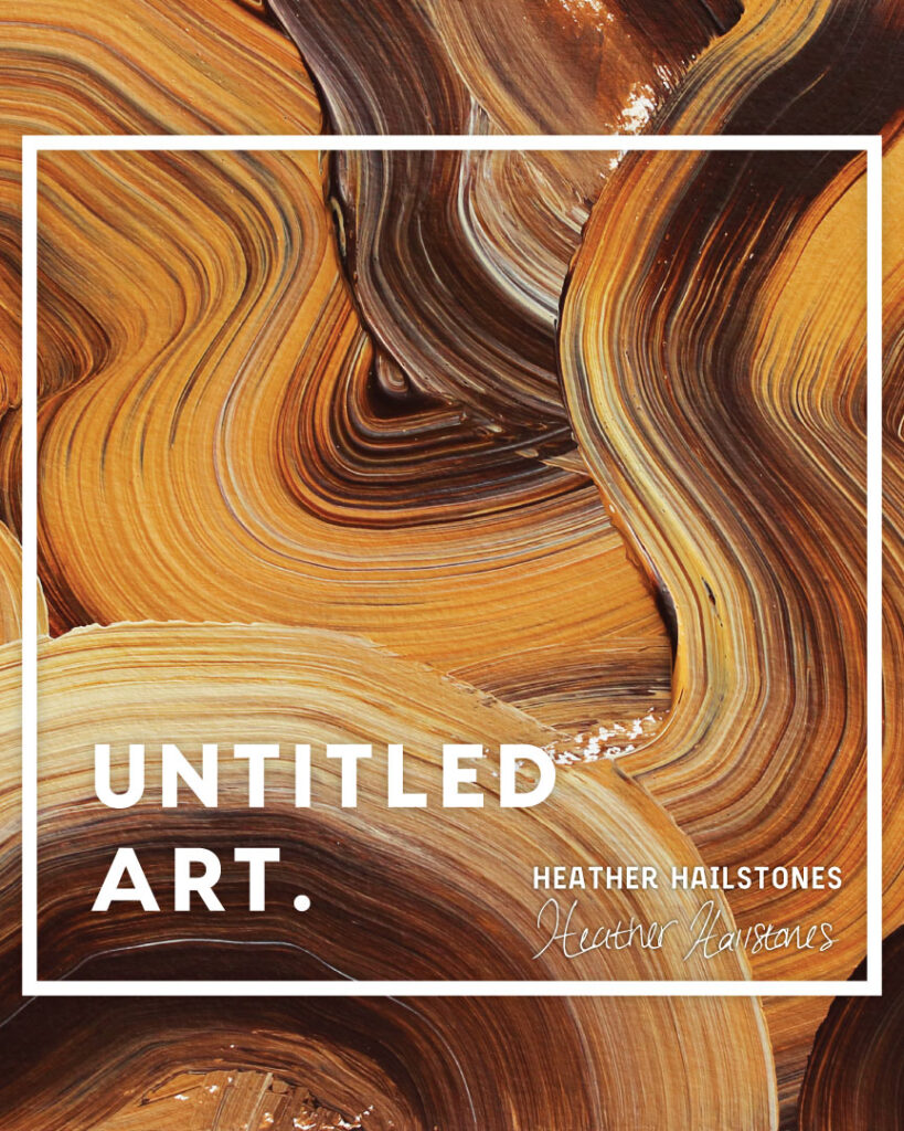 Abstract swirls of brown and orange with "untitled art." text overlay by heather hairstones.